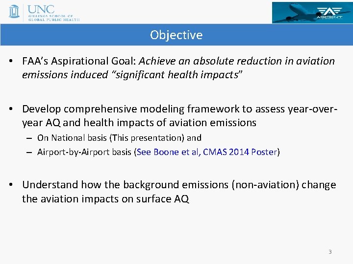 Objective • FAA’s Aspirational Goal: Achieve an absolute reduction in aviation emissions induced “significant