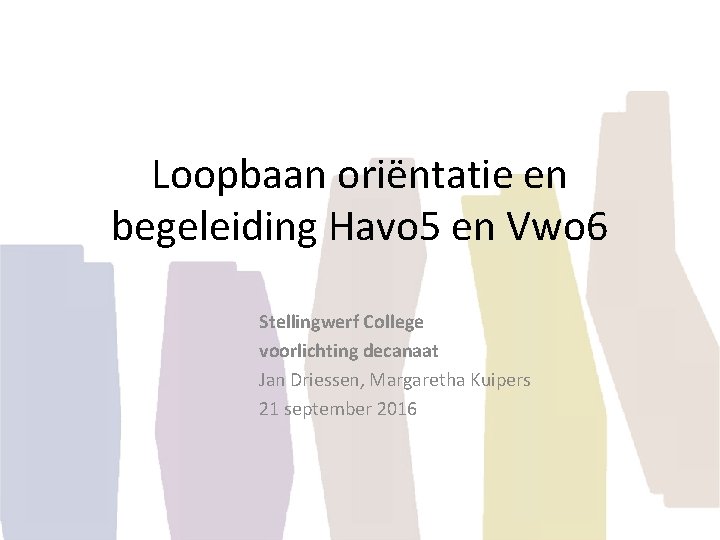 Loopbaan oriëntatie en begeleiding Havo 5 en Vwo 6 Stellingwerf College voorlichting decanaat Jan