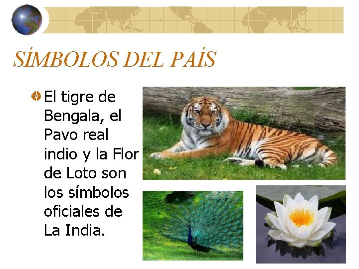 SÍMBOLOS DEL PAÍS El tigre de Bengala, el Pavo real indio y la Flor