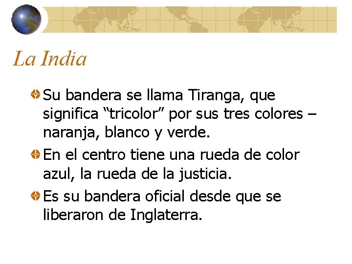 La India Su bandera se llama Tiranga, que significa “tricolor” por sus tres colores