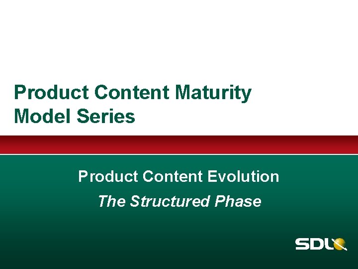 Product Content Maturity Model Series Product Content Evolution The Structured Phase Product Content Maturity Model Series Product Content Evolution The Structured Phase