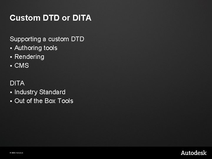 Custom DTD or DITA Supporting a custom DTD § Authoring tools § Rendering § Custom DTD or DITA Supporting a custom DTD § Authoring tools § Rendering §