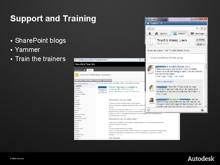 Support and Training Share. Point blogs § Yammer § Train the trainers § © Support and Training Share. Point blogs § Yammer § Train the trainers § ©