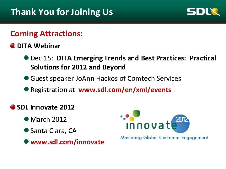 Thank You for Joining Us Coming Attractions: DITA Webinar l Dec 15: DITA Emerging Thank You for Joining Us Coming Attractions: DITA Webinar l Dec 15: DITA Emerging