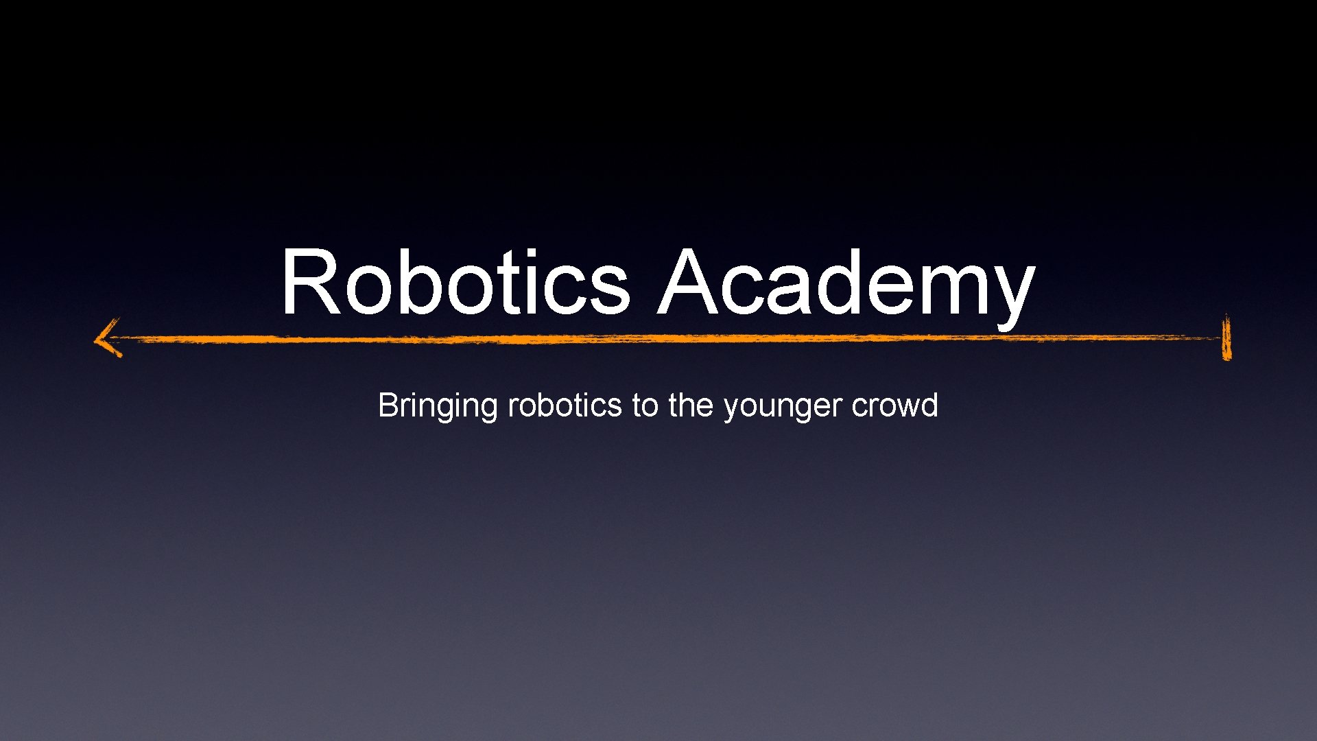 Robotics Academy Bringing robotics to the younger crowd 