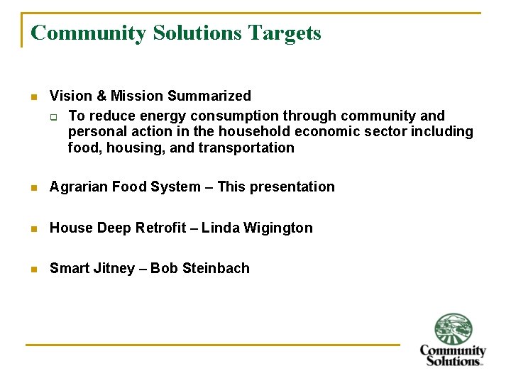 Community Solutions Targets n Vision & Mission Summarized q To reduce energy consumption through