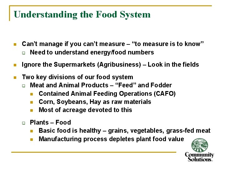 Understanding the Food System n Can’t manage if you can’t measure – “to measure