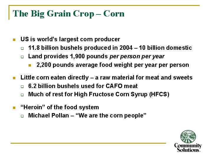 The Big Grain Crop – Corn n US is world’s largest corn producer q