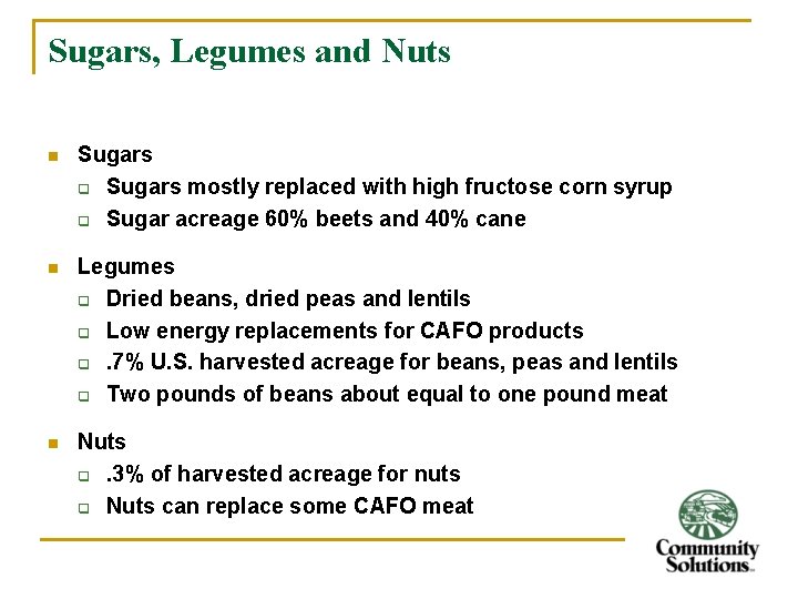 Sugars, Legumes and Nuts n Sugars q Sugars mostly replaced with high fructose corn
