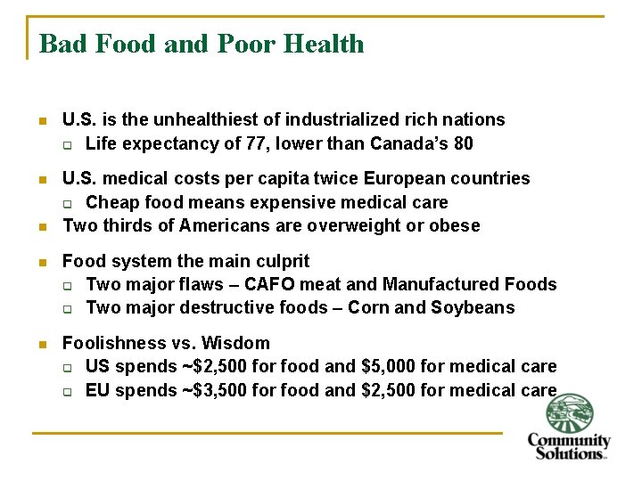 Bad Food and Poor Health n U. S. is the unhealthiest of industrialized rich