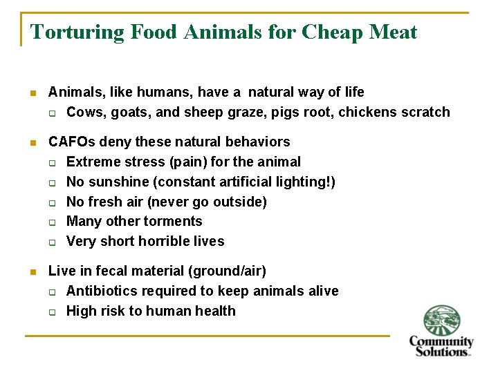 Torturing Food Animals for Cheap Meat n Animals, like humans, have a natural way