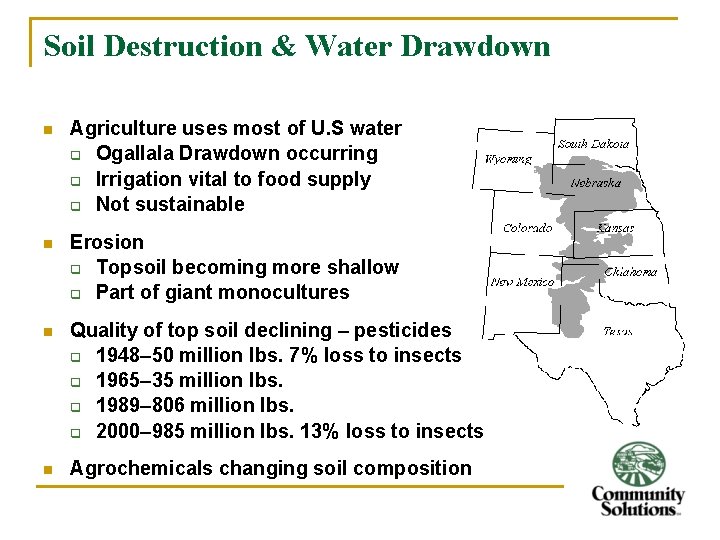 Soil Destruction & Water Drawdown n Agriculture uses most of U. S water q