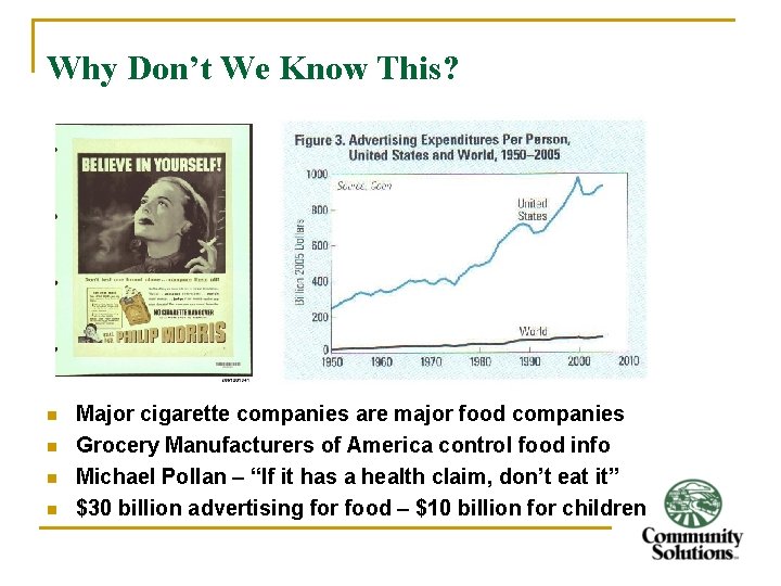 Why Don’t We Know This? n n Major cigarette companies are major food companies