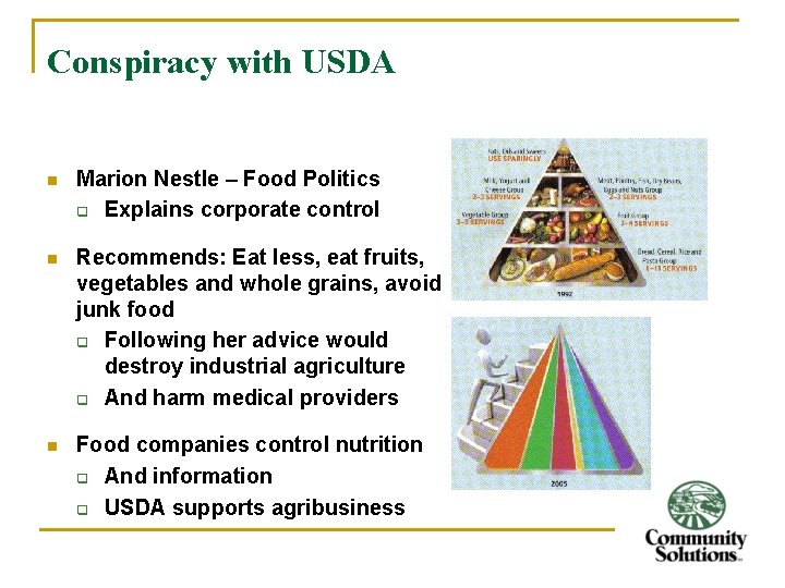 Conspiracy with USDA n Marion Nestle – Food Politics q Explains corporate control n