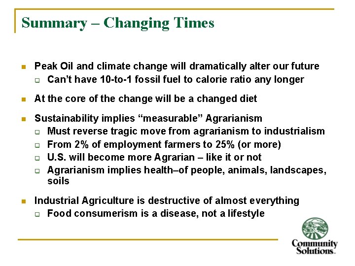 Summary – Changing Times n Peak Oil and climate change will dramatically alter our