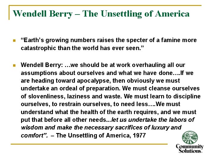 Wendell Berry – The Unsettling of America n “Earth’s growing numbers raises the specter