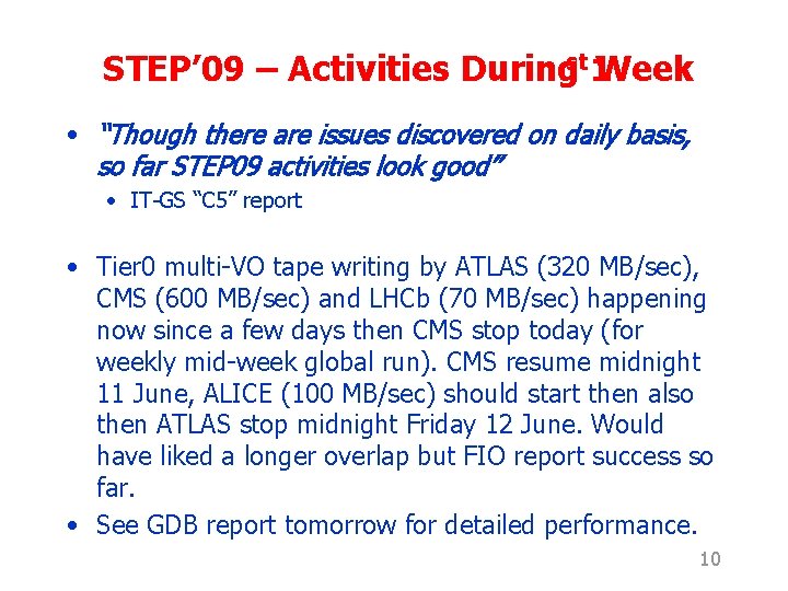 STEP’ 09 – Activities Duringst 1 Week • “Though there are issues discovered on