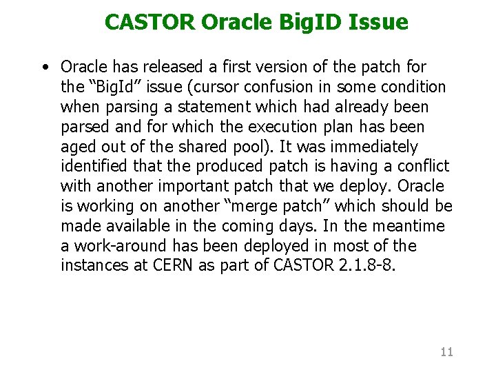 CASTOR Oracle Big. ID Issue • Oracle has released a first version of the