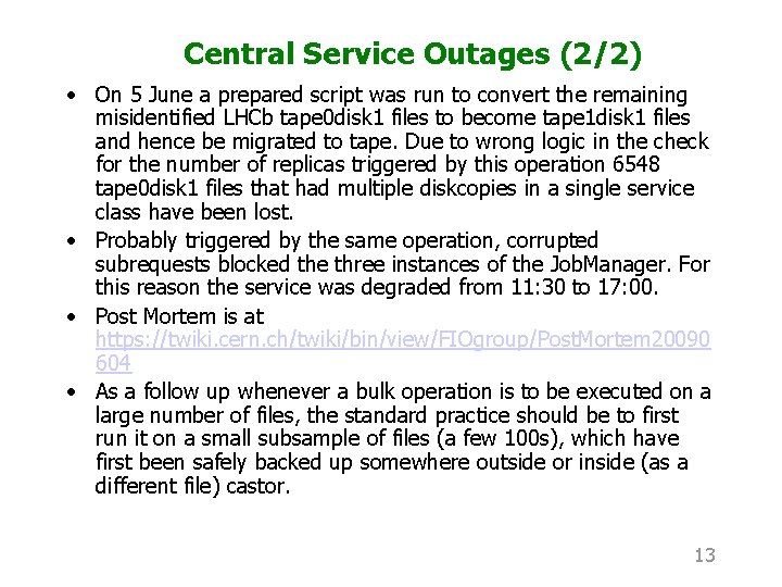 Central Service Outages (2/2) • On 5 June a prepared script was run to