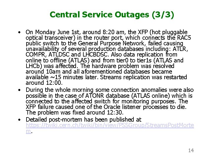 Central Service Outages (3/3) • On Monday June 1 st, around 8: 20 am,