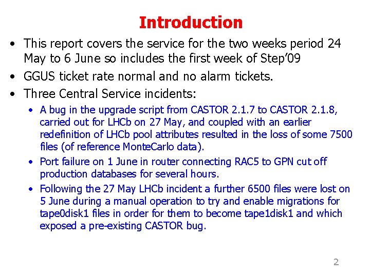 Introduction • This report covers the service for the two weeks period 24 May