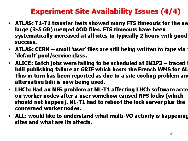 Experiment Site Availability Issues (4/4) § ATLAS: T 1 -T 1 transfer tests showed