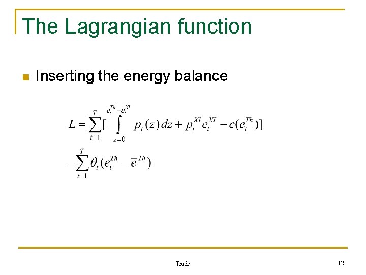 The Lagrangian function n Inserting the energy balance Trade 12 