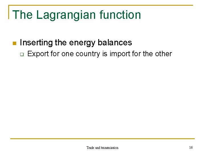 The Lagrangian function n Inserting the energy balances q Export for one country is