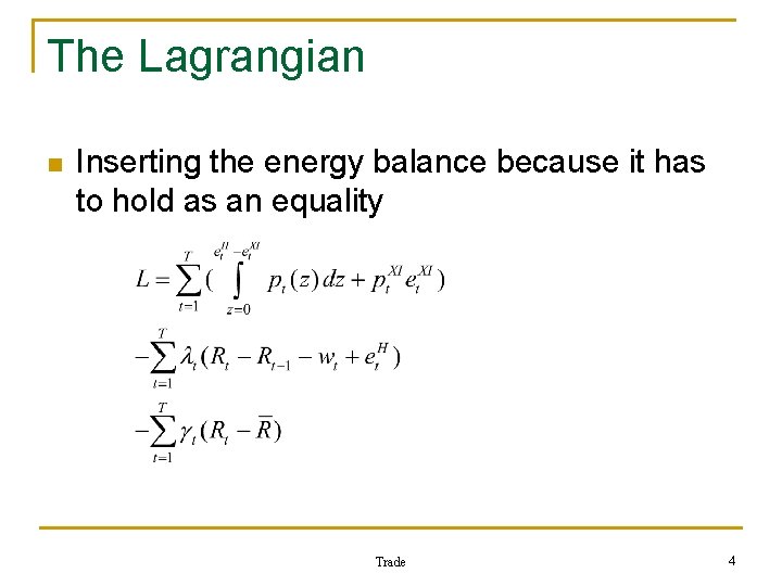 The Lagrangian n Inserting the energy balance because it has to hold as an