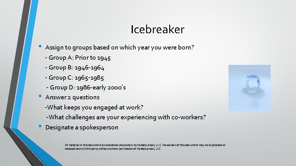 Icebreaker • • • Assign to groups based on which year you were born?