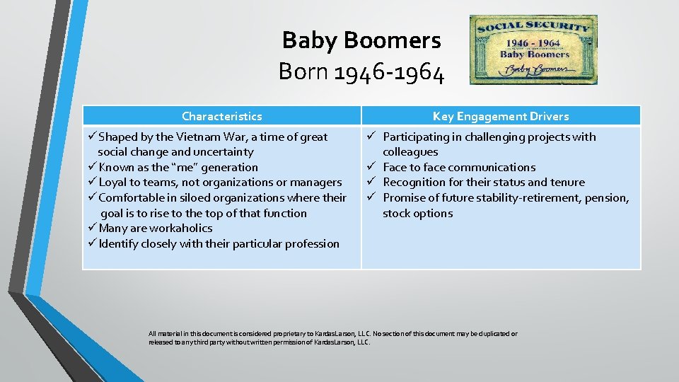 Baby Boomers Born 1946 -1964 Characteristics üShaped by the Vietnam War, a time of