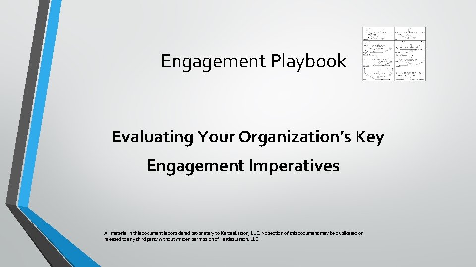 Engagement Playbook Evaluating Your Organization’s Key Engagement Imperatives All material in this document is