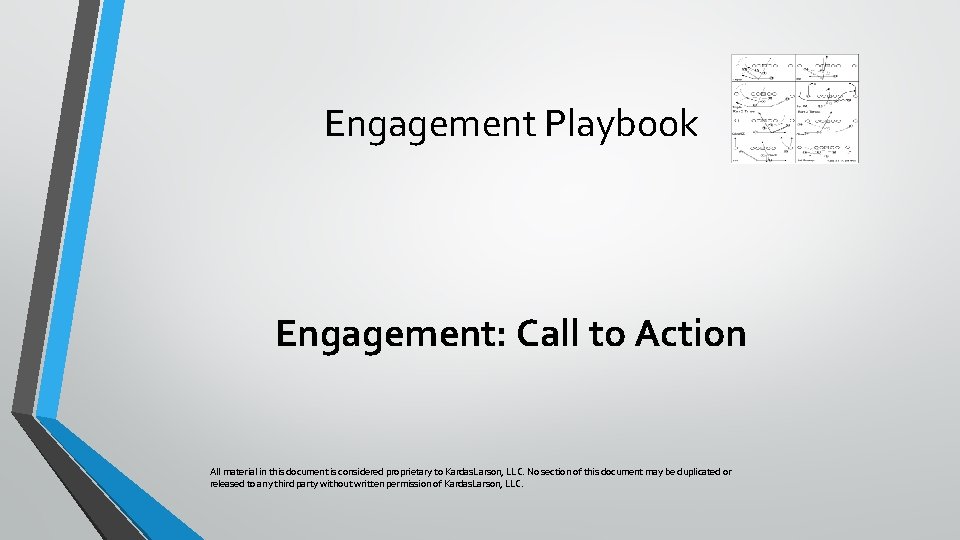 Engagement Playbook Engagement: Call to Action All material in this document is considered proprietary