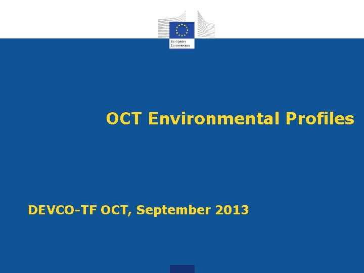 OCT Environmental Profiles DEVCO-TF OCT, September 2013 