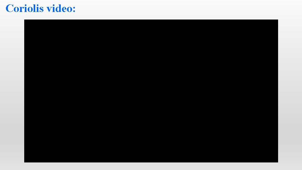 Coriolis video: 