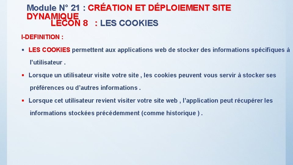Module N° 21 : CRÉATION ET DÉPLOIEMENT SITE DYNAMIQUE LECON 8 : LES COOKIES