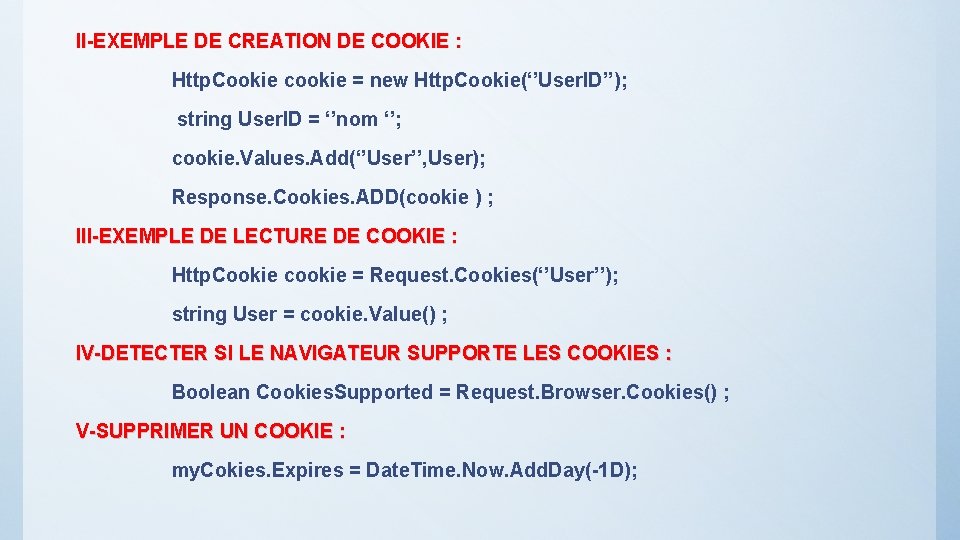 II-EXEMPLE DE CREATION DE COOKIE : Http. Cookie cookie = new Http. Cookie(‘’User. ID’’);
