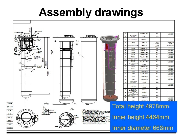 Assembly drawings Total height 4978 mm Inner height 4464 mm Inner diameter 668 mm