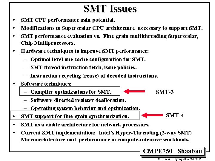 SMT Issues • • SMT CPU performance gain potential. Modifications to Superscalar CPU architecture