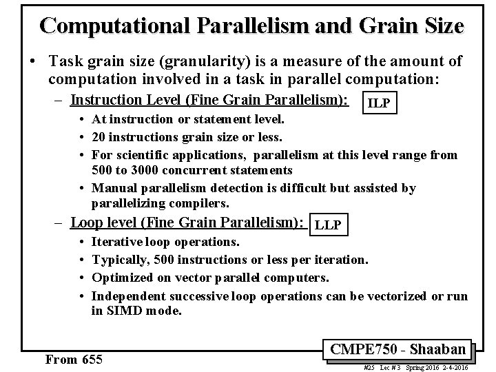 Computational Parallelism and Grain Size • Task grain size (granularity) is a measure of