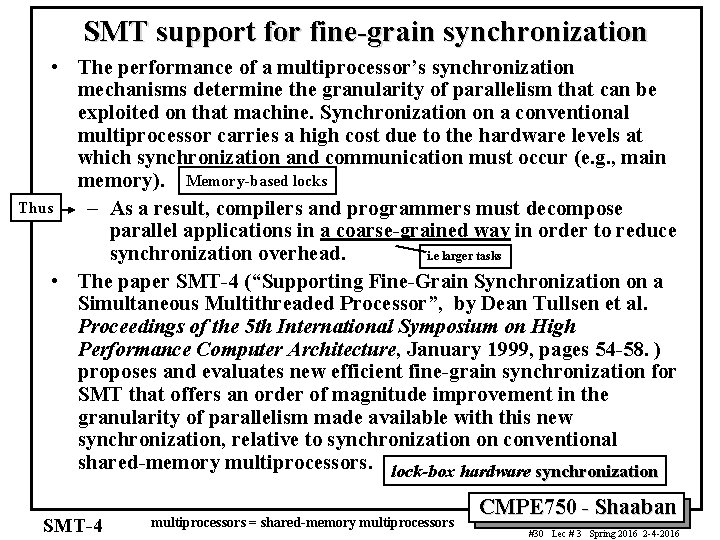 SMT support for fine-grain synchronization • The performance of a multiprocessor’s synchronization mechanisms determine