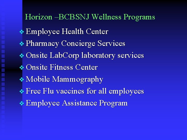 Horizon –BCBSNJ Wellness Programs v Employee Health Center v Pharmacy Concierge Services v Onsite