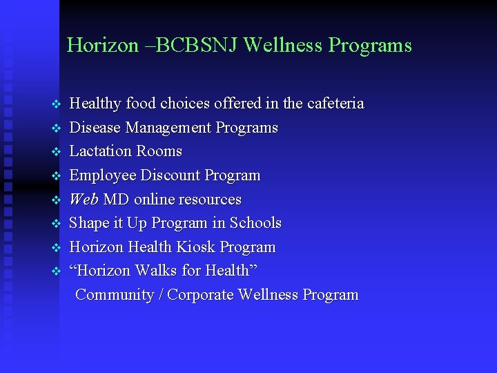 Horizon –BCBSNJ Wellness Programs v v v v Healthy food choices offered in the