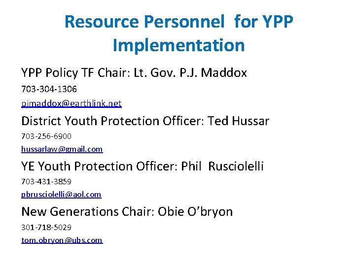 Resource Personnel for YPP Implementation YPP Policy TF Chair: Lt. Gov. P. J. Maddox