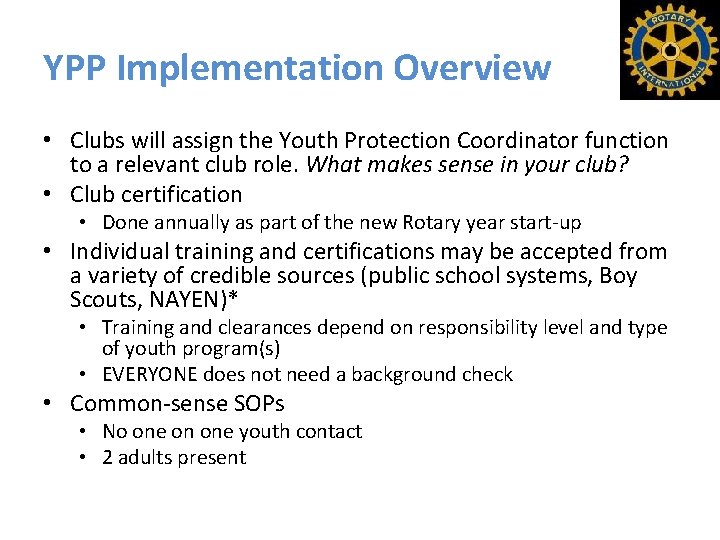 YPP Implementation Overview • Clubs will assign the Youth Protection Coordinator function to a