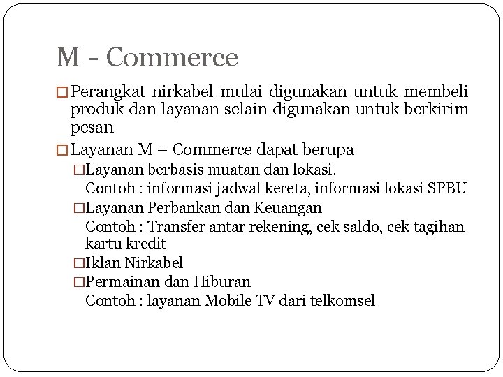 M - Commerce � Perangkat nirkabel mulai digunakan untuk membeli produk dan layanan selain