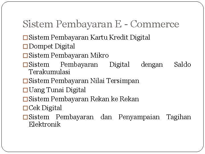 Sistem Pembayaran E - Commerce � Sistem Pembayaran Kartu Kredit Digital � Dompet Digital