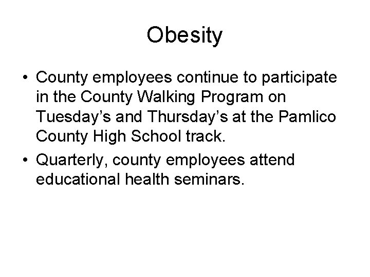 Obesity • County employees continue to participate in the County Walking Program on Tuesday’s