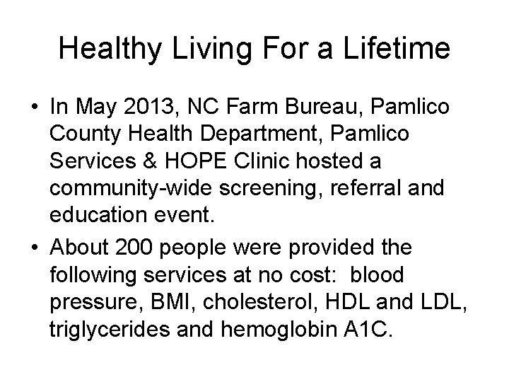 Healthy Living For a Lifetime • In May 2013, NC Farm Bureau, Pamlico County