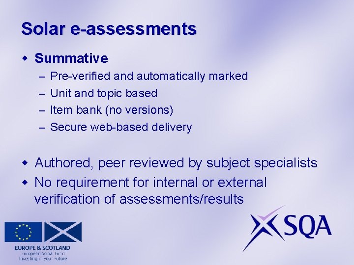 Solar e-assessments w Summative – – Pre-verified and automatically marked Unit and topic based